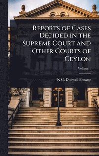 bokomslag Reports of Cases Decided in the Supreme Court and Other Courts of Ceylon