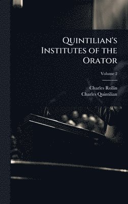 bokomslag Quintilian's Institutes of the Orator