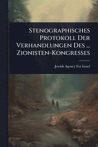 bokomslag Stenographisches Protokoll Der Verhandlungen Des ... Zionisten-Kongresses