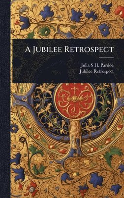 bokomslag Jubilee Retrospect