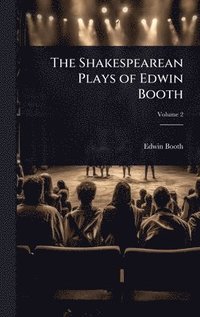 bokomslag Shakespearean Plays of Edwin Booth
