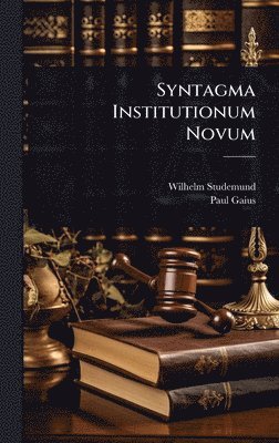 Wilhelm Studemund, Paul Gaius - Syntagma Institutionum Novum, Inbunden