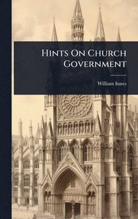 bokomslag Hints On Church Government