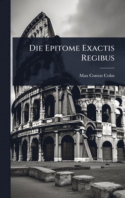 bokomslag Die Epitome Exactis Regibus