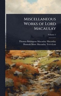 bokomslag Miscellaneous Works of Lord Macaulay