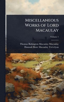 bokomslag Miscellaneous Works of Lord Macaulay
