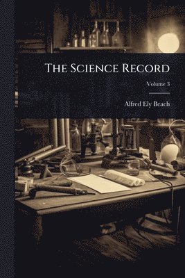 Alfred Ely Beach - Science Record, Häftad