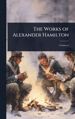 bokomslag Works of Alexander Hamilton