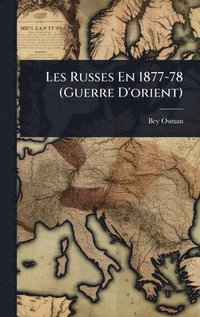 bokomslag Les Russes En 1877-78 (Guerre D'orient)
