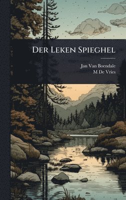 Jan Van Boendale, M De Vries - Der Leken Spieghel, Inbunden