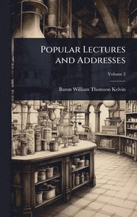 bokomslag Popular Lectures and Addresses