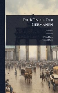 bokomslag Könige Der Germanen
