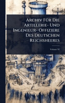 bokomslag Archiv FÃ1/4r Die Artillerie- Und Ingenieur- Offiziere Des Deutschen Reichsheeres