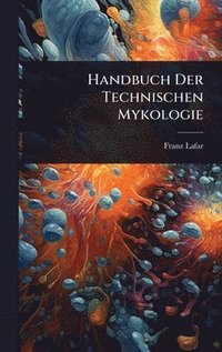 bokomslag Handbuch Der Technischen Mykologie
