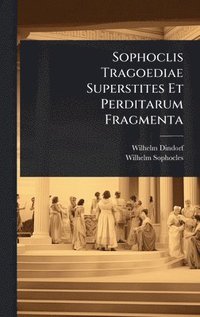 bokomslag Sophoclis Tragoediae Superstites Et Perditarum Fragmenta
