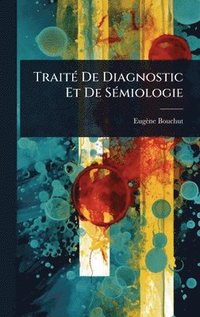 bokomslag TraitÃ(c) De Diagnostic Et De SÃ(c)miologie