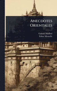bokomslag Anecdotes Orientales