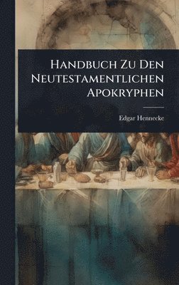 bokomslag Handbuch Zu Den Neutestamentlichen Apokryphen
