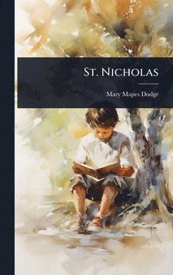 Mary Mapes Dodge - St. Nicholas, Inbunden