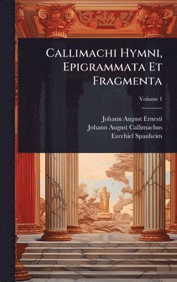 bokomslag Callimachi Hymni, Epigrammata Et Fragmenta