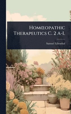 bokomslag HomÅ"opathic Therapeutics C. 2 A-L