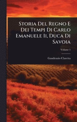 bokomslag Storia Del Regno E Dei Tempi Di Carlo Emanuele Ii, Duca Di Savoia