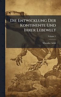 bokomslag Entwicklung Der Kontinente Und Ihrer Lebewelt