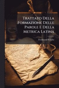 bokomslag Trattato Della Formazione Delle Parole E Della Metrica Latina