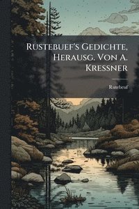 bokomslag Rustebuef's Gedichte, Herausg. Von A. Kressner