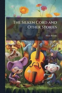 bokomslag Silken Cord and Other Stories