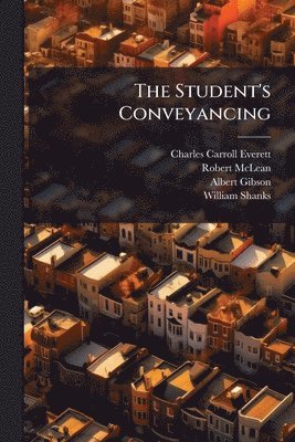 Charles Carroll Everett, Robert McLean, Albert Gibson - Student's Conveyancing, Häftad