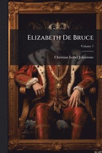 bokomslag Elizabeth De Bruce