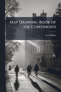 bokomslag Map Drawing-Book of the Continents
