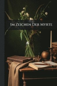 bokomslag Im Zeichen Der Myrte
