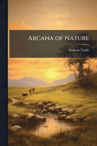 bokomslag Arcana of Nature