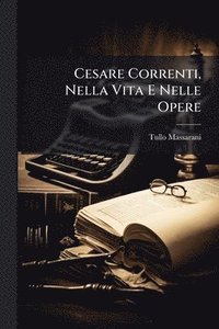 bokomslag Cesare Correnti, Nella Vita E Nelle Opere
