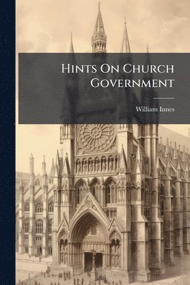 bokomslag Hints On Church Government