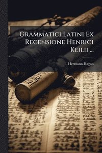 bokomslag Grammatici Latini Ex Recensione Henrici Keilii ...