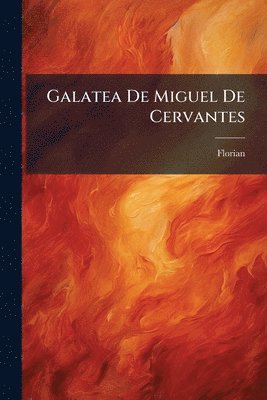 bokomslag Galatea De Miguel De Cervantes