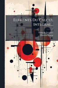 bokomslag Elements Du Calcul Integral...