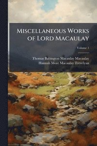 bokomslag Miscellaneous Works of Lord Macaulay