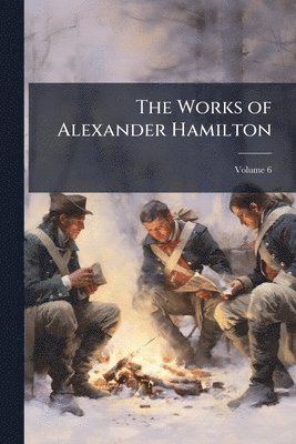 bokomslag Works of Alexander Hamilton