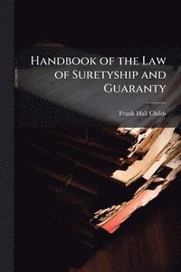 bokomslag Handbook of the Law of Suretyship and Guaranty