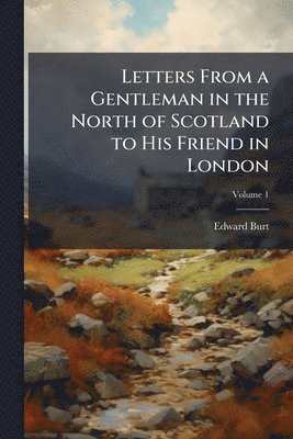 bokomslag Letters From a Gentleman in the North of Scotland to His Friend in London