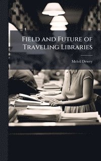 bokomslag Field and Future of Traveling Libraries