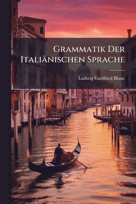 bokomslag Grammatik Der Italiänischen Sprache