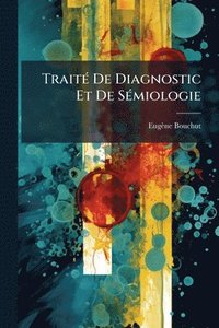 bokomslag TraitÃ(c) De Diagnostic Et De SÃ(c)miologie