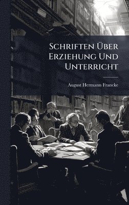 bokomslag Schriften Ã¿ber Erziehung Und Unterricht