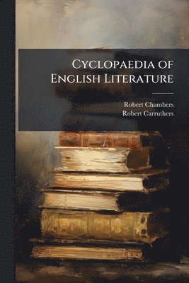 bokomslag Cyclopaedia of English Literature