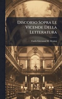 bokomslag Discorso Sopra Le Vicende Della Letteratura